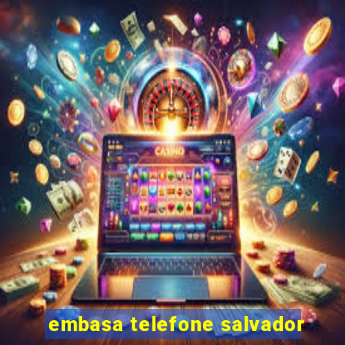 embasa telefone salvador