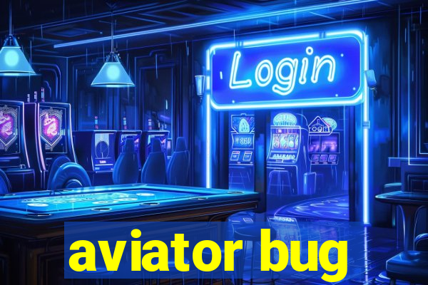 aviator bug