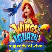 super tv ai vivo