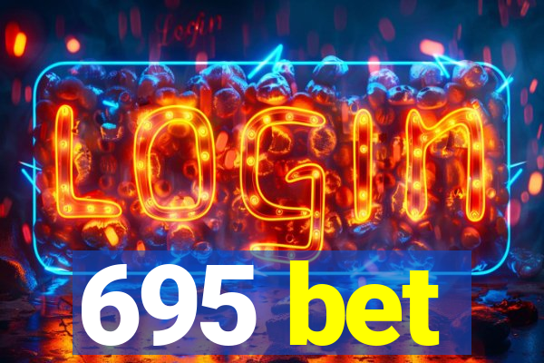 695 bet