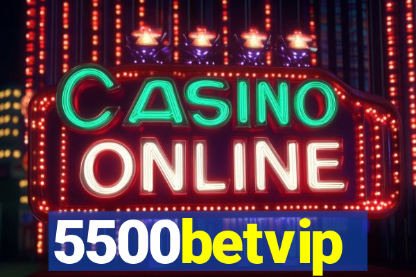 5500betvip