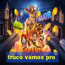 truco vamos pro