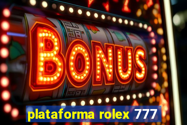 plataforma rolex 777