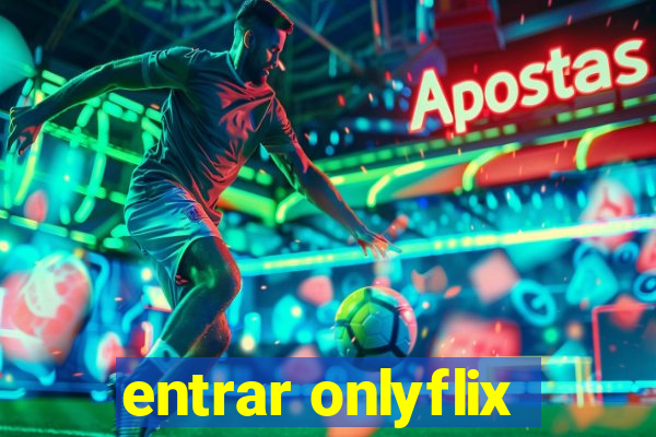 entrar onlyflix