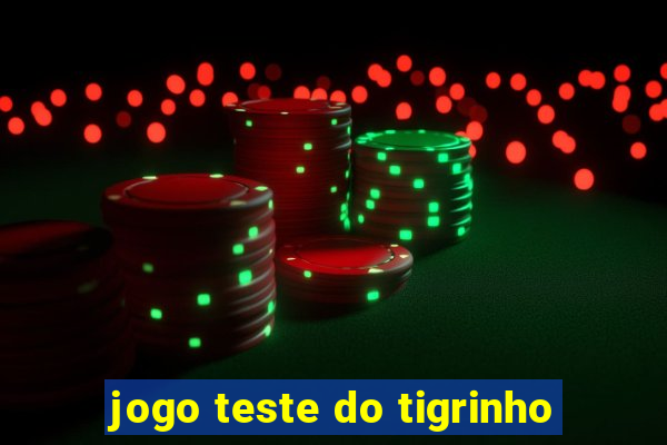 jogo teste do tigrinho