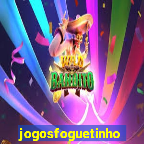 jogosfoguetinho