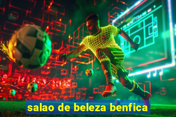 salao de beleza benfica