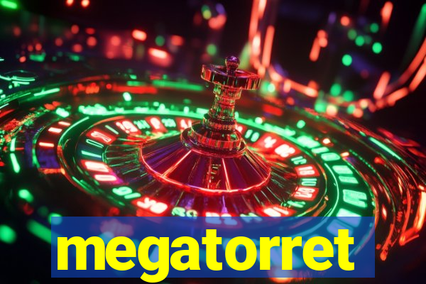 megatorret