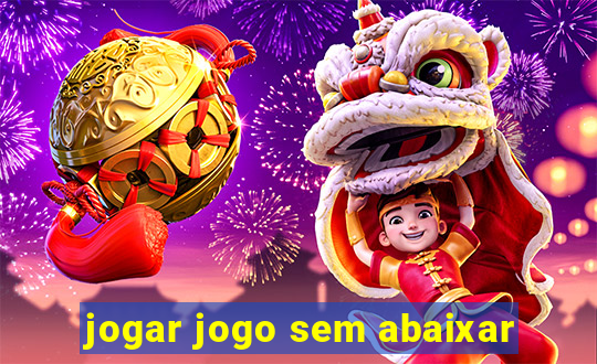 jogar jogo sem abaixar