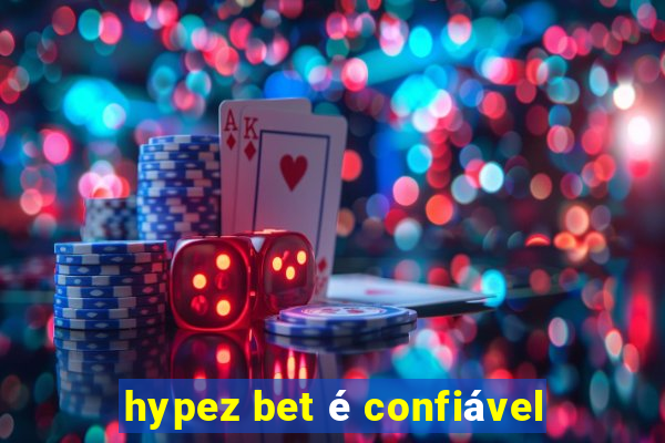 hypez bet é confiável