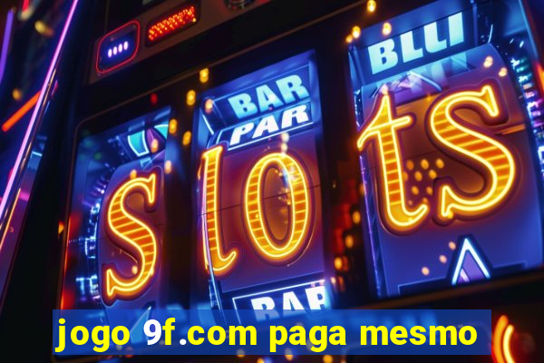 jogo 9f.com paga mesmo