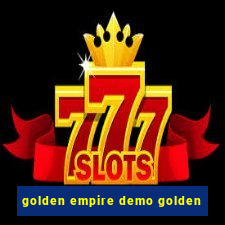 golden empire demo golden