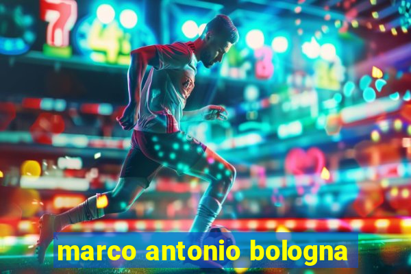 marco antonio bologna