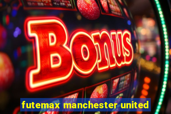 futemax manchester united