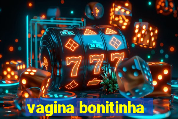 vagina bonitinha