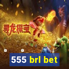 555 brl bet