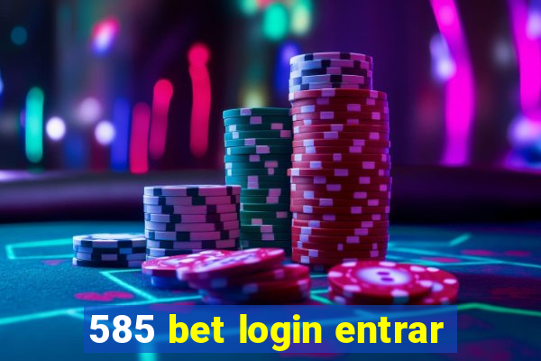 585 bet login entrar