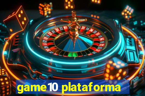 game10 plataforma