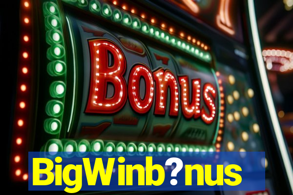 BigWinb?nus