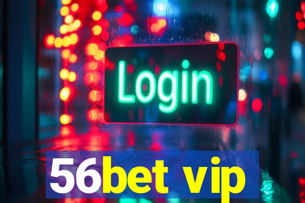 56bet vip