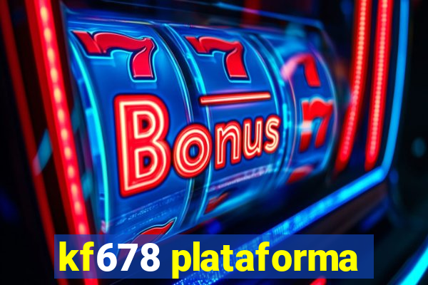 kf678 plataforma