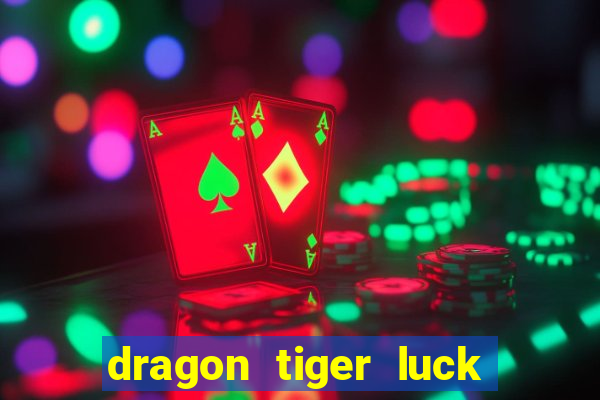 dragon tiger luck demo dinheiro infinito