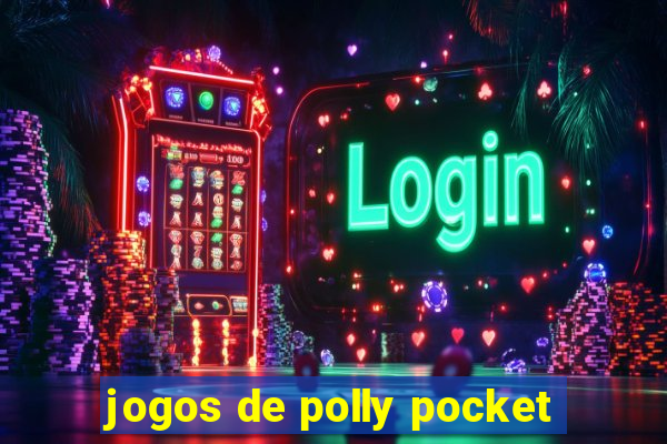 jogos de polly pocket