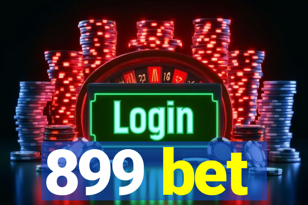 899 bet