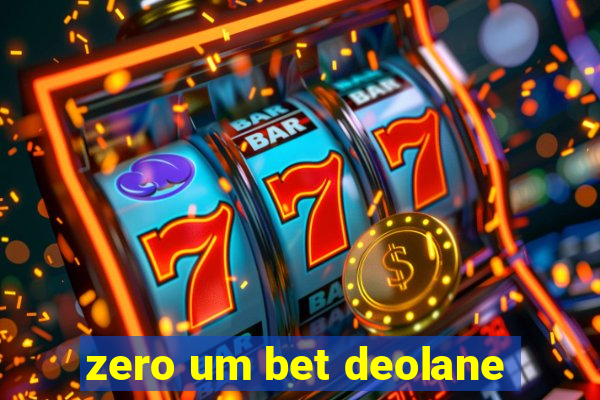 zero um bet deolane