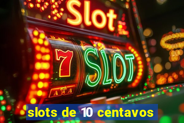 slots de 10 centavos