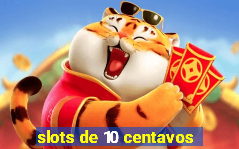 slots de 10 centavos