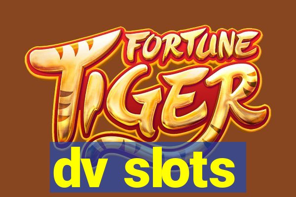 dv slots