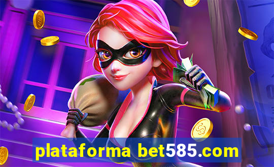 plataforma bet585.com