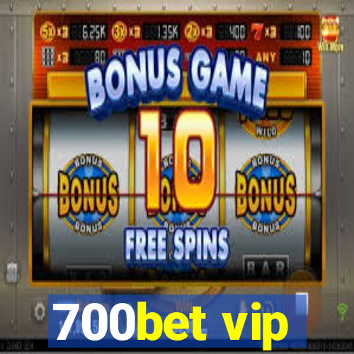 700bet vip