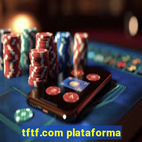 tftf.com plataforma