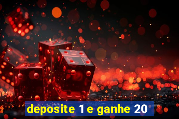 deposite 1 e ganhe 20