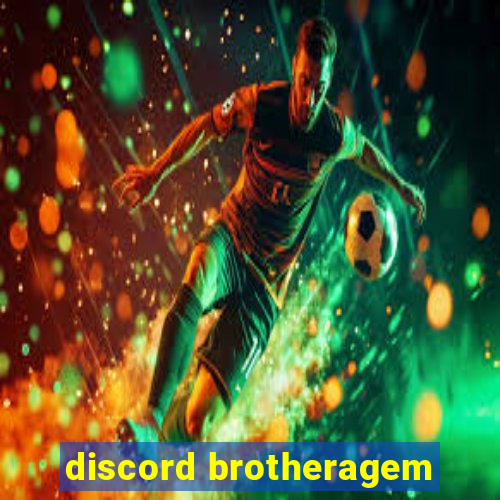 discord brotheragem