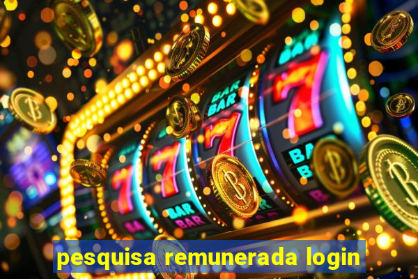 pesquisa remunerada login