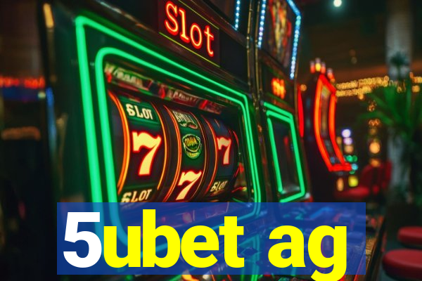 5ubet ag