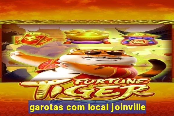 garotas com local joinville