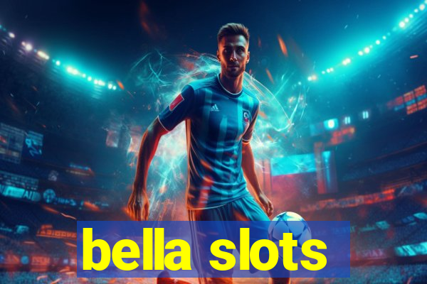 bella slots