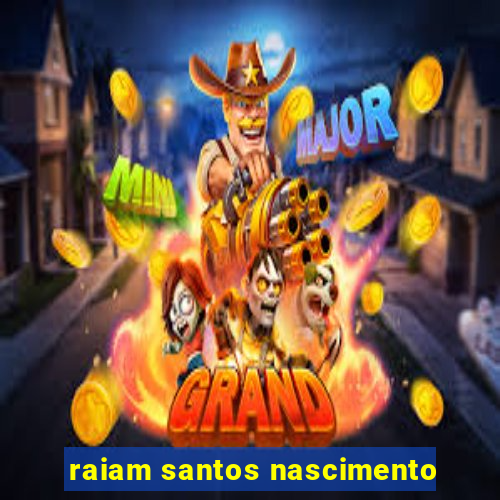 raiam santos nascimento