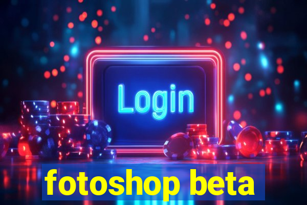 fotoshop beta