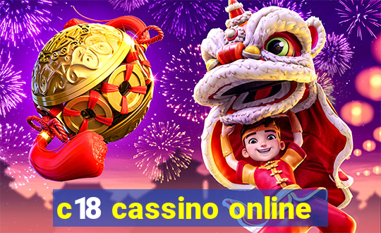 c18 cassino online