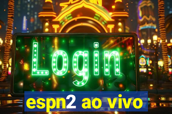 espn2 ao vivo