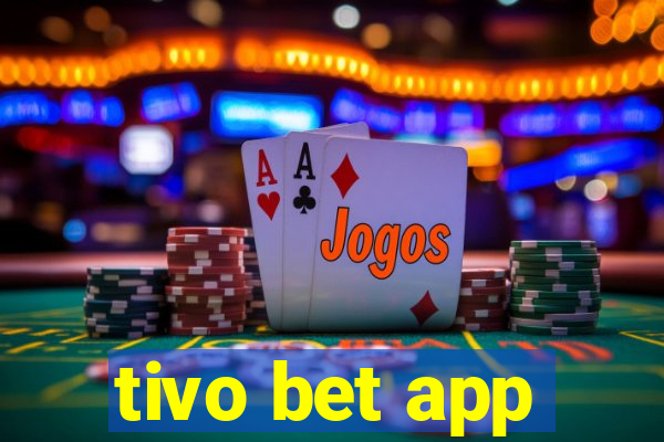 tivo bet app