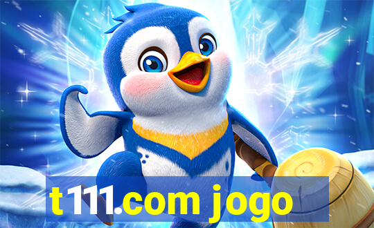 t111.com jogo