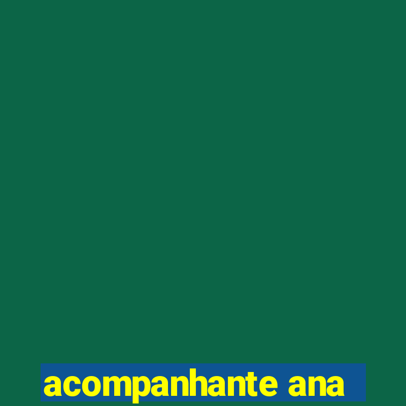 acompanhante ana