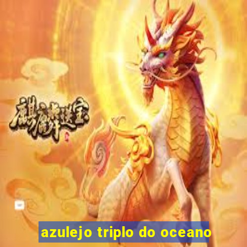 azulejo triplo do oceano