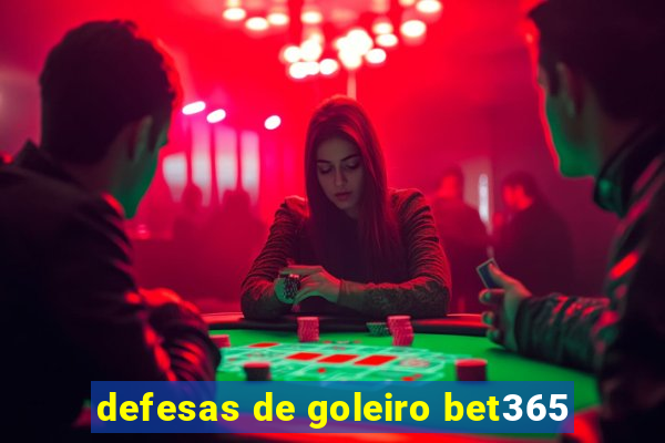 defesas de goleiro bet365